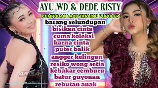 KUMPULAN LAGU TARLING POPULER AYU WD &amp; DEDE RISTY BARANG SELUNDUPAN - CUMA KOLEKSI