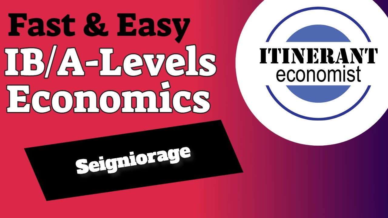 IB A Level Economics What Is Seigniorage YouTube ib-a-level-economics-what-is-seigniorage-youtube