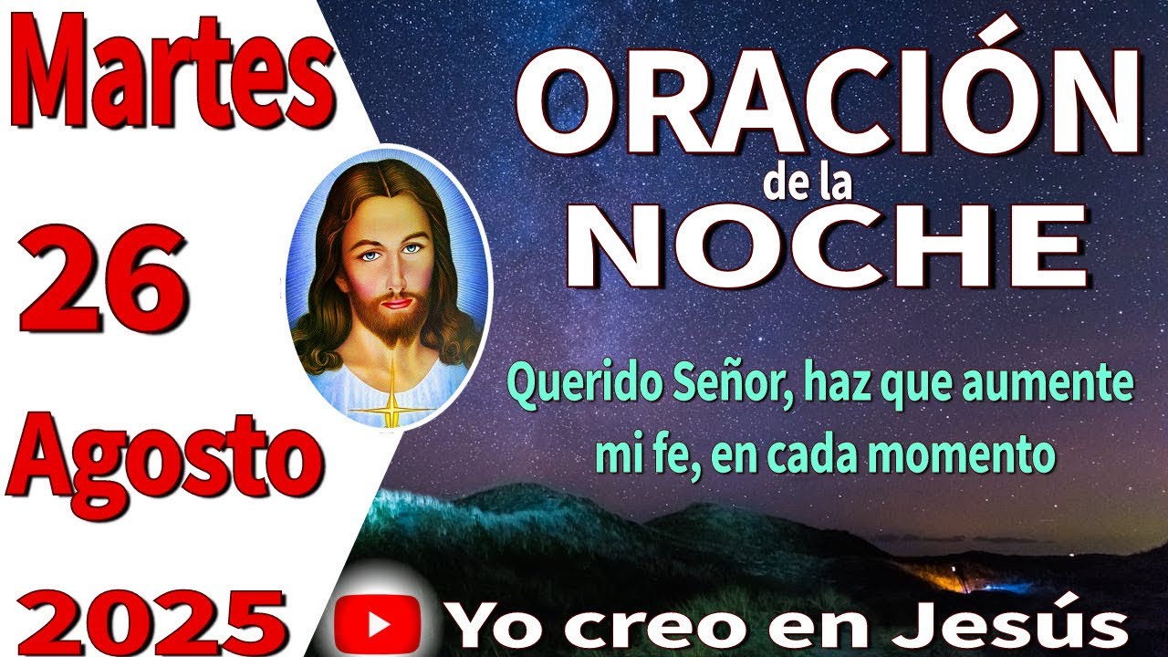 Oración de la noche de hoy martes 26 de agosto de 2025 - YouTube