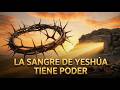 🕎 La Sangre de Yeshúa Tiene Poder | Raíces Hebreas