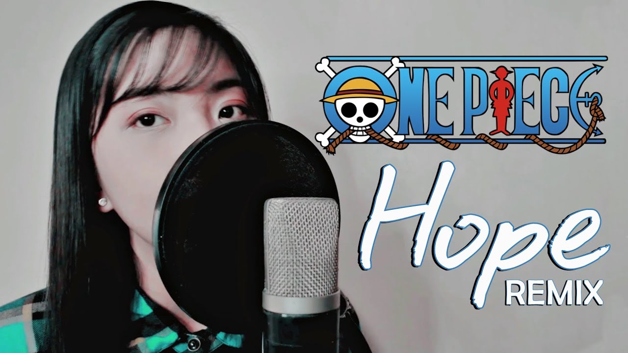 One Piece Op Hope Akano Andrezoworks Remix Youtube