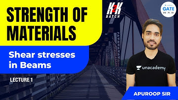 Shear Stresses in Beams  | L 1 | Strength of Materials | Apuroop Sir