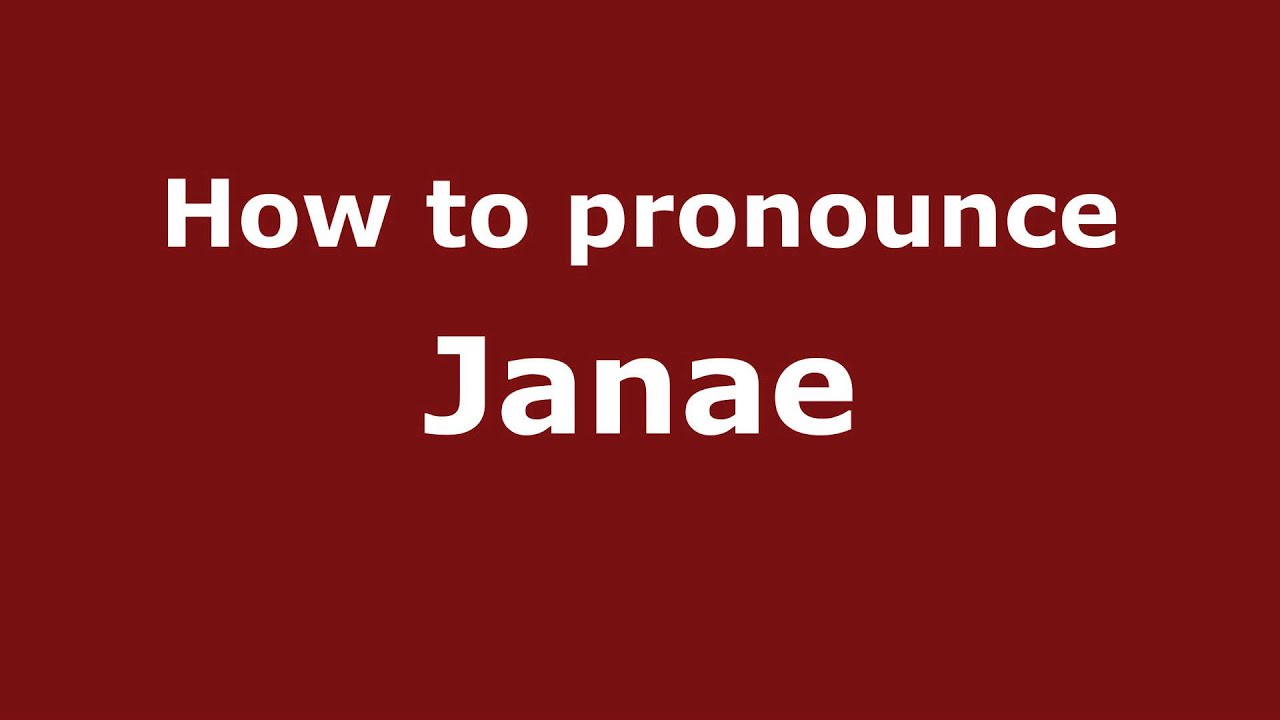 How To Pronounce Janae Pronouncenames Com Youtube