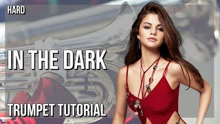 How to play In The Dark by Selena Gomez on Trumpet (Tutorial)