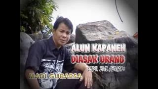 Alun Kapaneh di asak urang - Madi Gubarsa