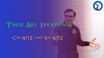 Proving Cos π/12 and Sin π/12 Are Irrational