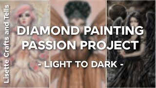 Diamond Painting Passion Project #1 - Light to Dark -