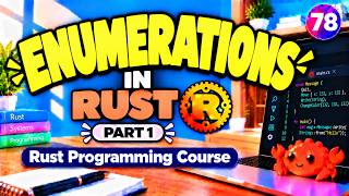 Rust 78 | Enumerations in Rust – part 1 | Rust Programming Course | Uplatz