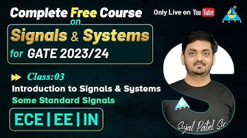 #03 Complete Course on Signals and Systems for GATE 2023/24 | EC EE IN | Only Live || By Sujal Sir