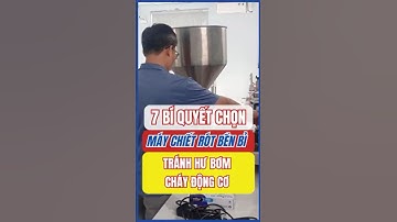 7 bí quyết chọn MÁY CHIẾT RÓT bền bỉ  - TRÁNH HƯ BƠM, CHÁY ĐỘNG CƠ