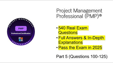 PMP Exam Prep 2025 | Real Exam Questions & Answers | Part 5 (Questions 101-125)