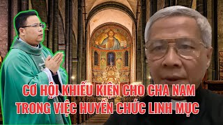 Cơ Hội Khiếu Kiện Cho Cha Nam Hủy Bỏ Án Phạt Huyền Chức Linh Mục Của ĐC Anphong Nguyễn Hữu Long