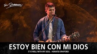 Video-Miniaturansicht von „Estoy bien con mi Dios - Su Presencia (It Is Well With My Soul) - Español“