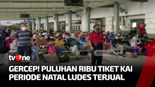 22 Ribu Tiket Kereta Api Periode Natal dan Tahun Baru Terjual | Kabar Utama tvOne 22 Ribu Tiket Kereta Api Periode Natal dan Tahun Baru Terjual | Kabar Utama tvOne