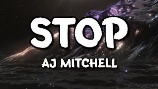 Stop - AJ Mitchell (Lyrics)