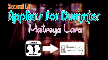 [ SECOND LIFE ] Appliers for Dummies | Maitreya Lara