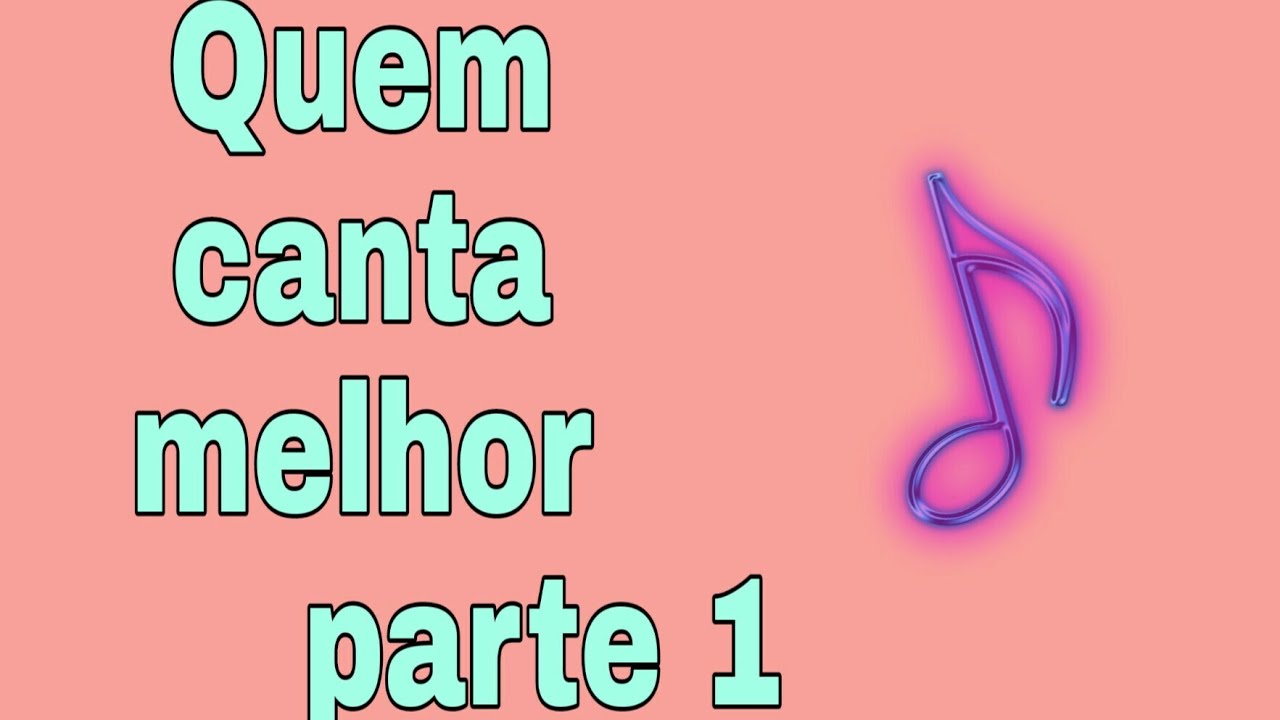 Quem canta melhor 🎵 YouTube
