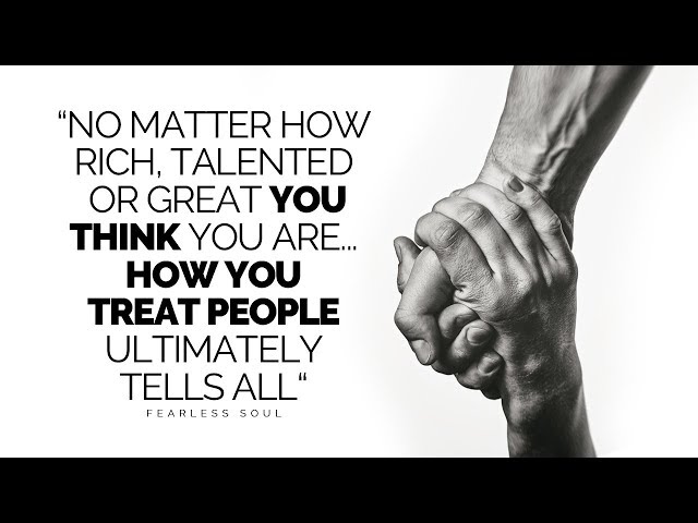 How You Treat People Is Who You Are! (Kindness Motivational Video) class=