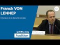 Audition de m franck von lennep directeur de la scurit sociale