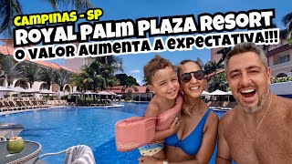ROYAL PALM PLAZA | RESORT 5☆ em Campinas - SP: Preços, Estrutura e todos os DETALHES!