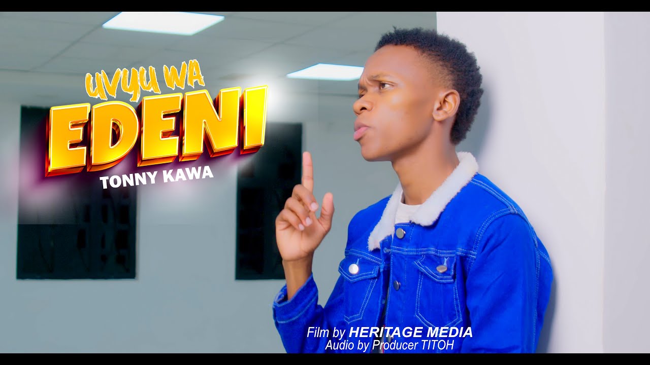 UVYU WA EDENI - TONNY KAWA {OFFICIAL 4K VIDEO}