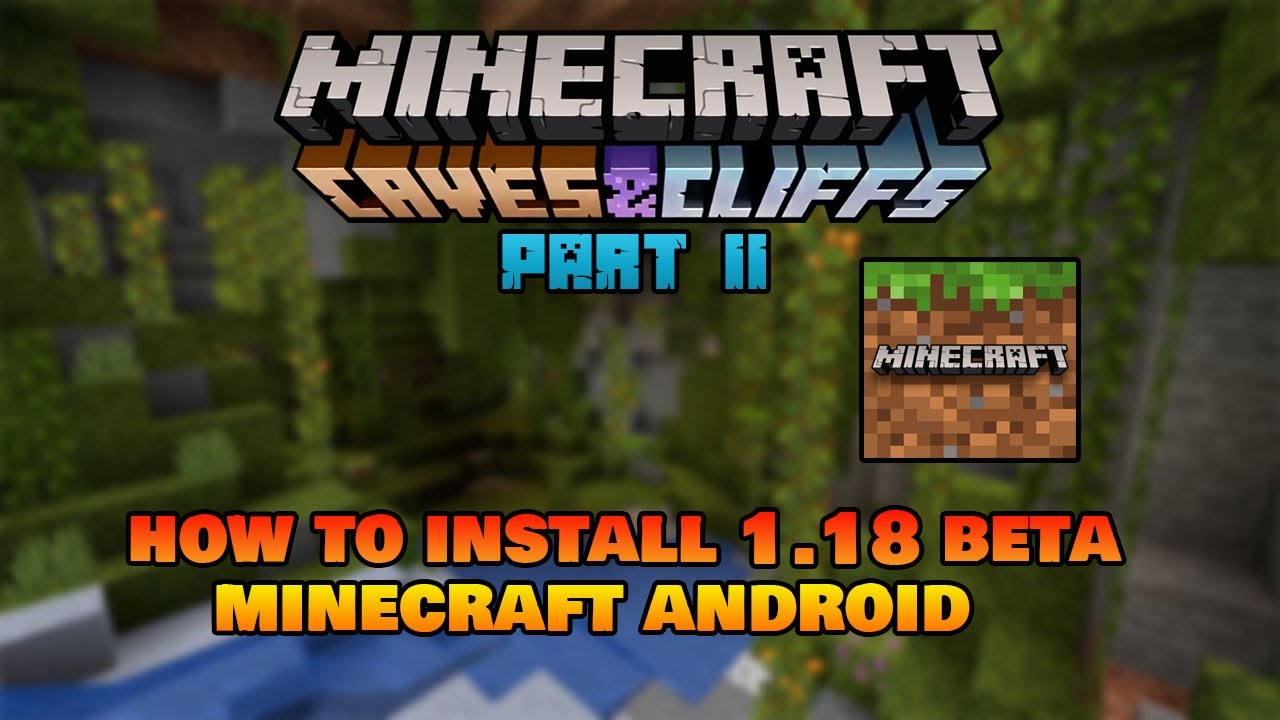 How to get & install Minecraft 1.18 beta on Android - DigiStatement