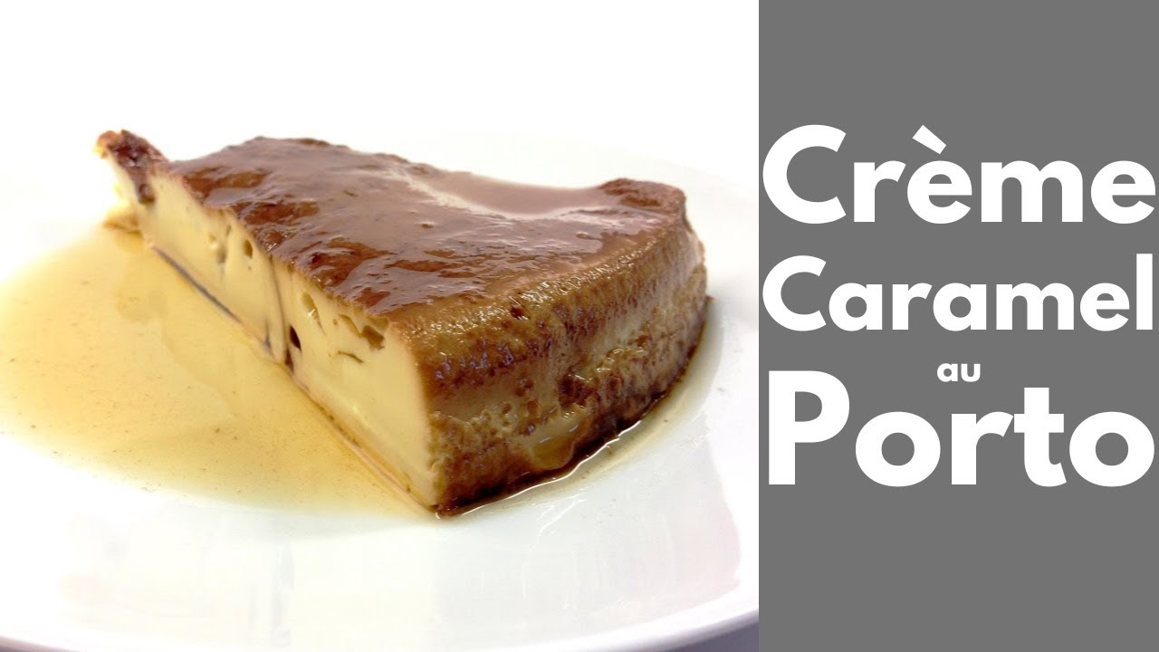Crème au caramel de Porto (tousencuisineavecseb) YouTube