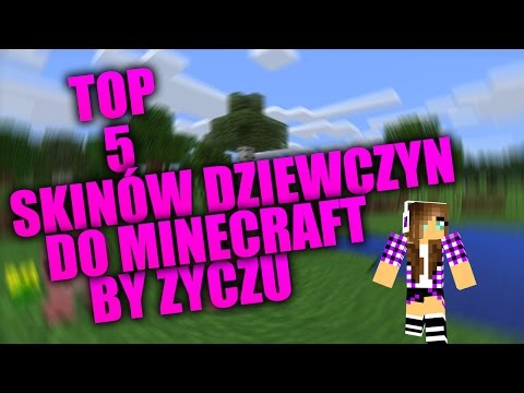 Top 5 - Skinów dziewczyn do Minecraft by Zyczu #1 | Kacper70