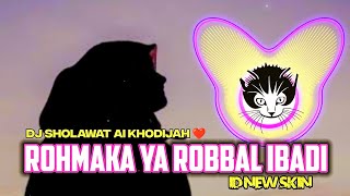 DJ Rohmaka Ya Robbal Ibadi (AI KHODIJAH) Penyejuk Hati by ID NEW SKIN