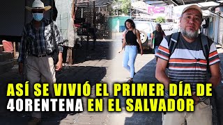 Asi se vivió el primer día de Cuarenten@ Domiciliar en El Salvador | Salvadoreñísimo