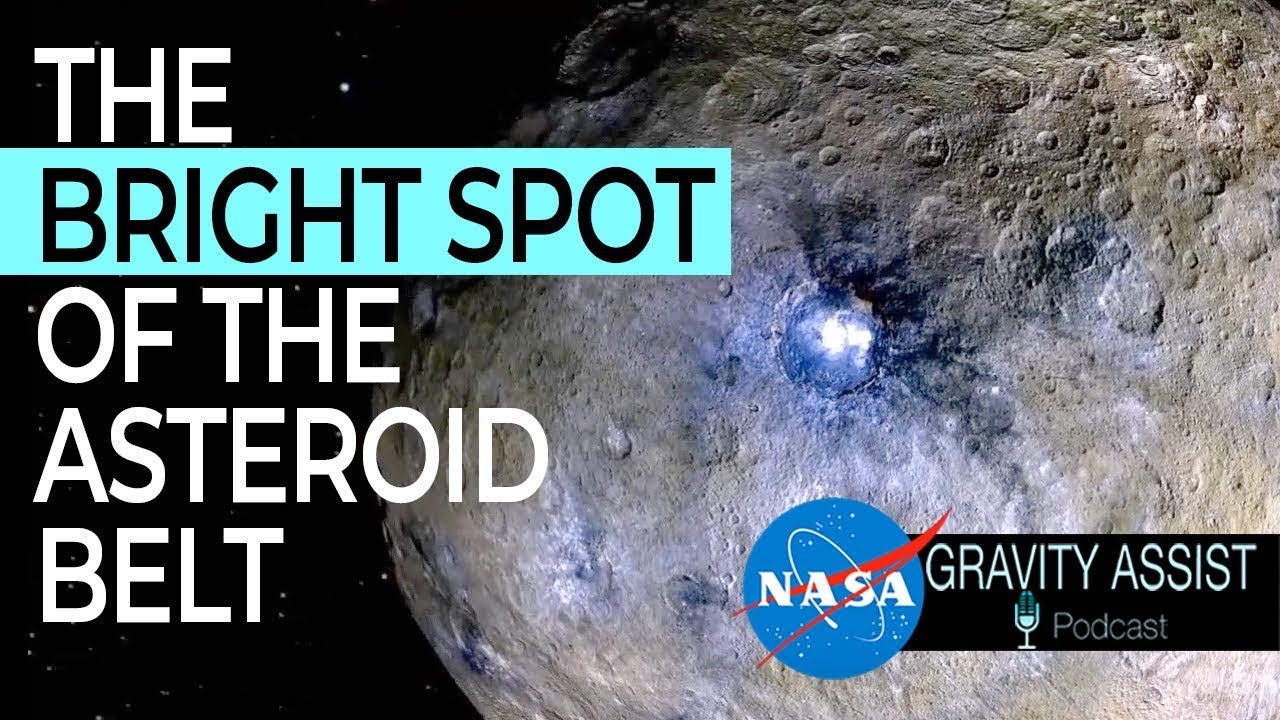 Gravity Assist  The Bright Spot of the Asteroid Belt, with Britney Schmidt