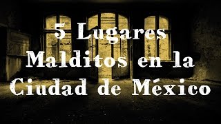 5 LUGARES MALDITOS EN LA CIUDAD DE MÉXICO