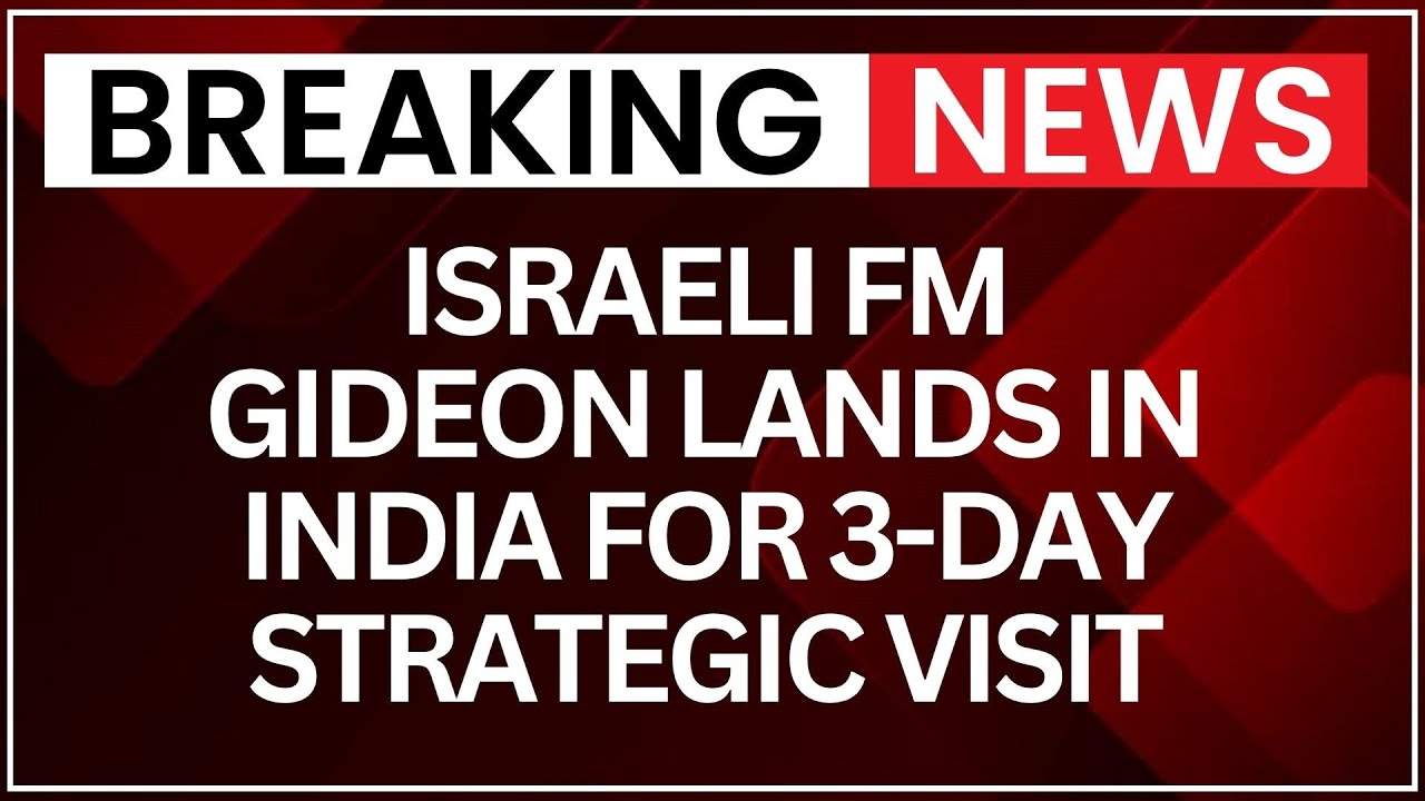 Israeli Foreign Minister Gideon's Crucial India Visit; Israeli FM ArrivesFor 3-Day Visit | NewsX