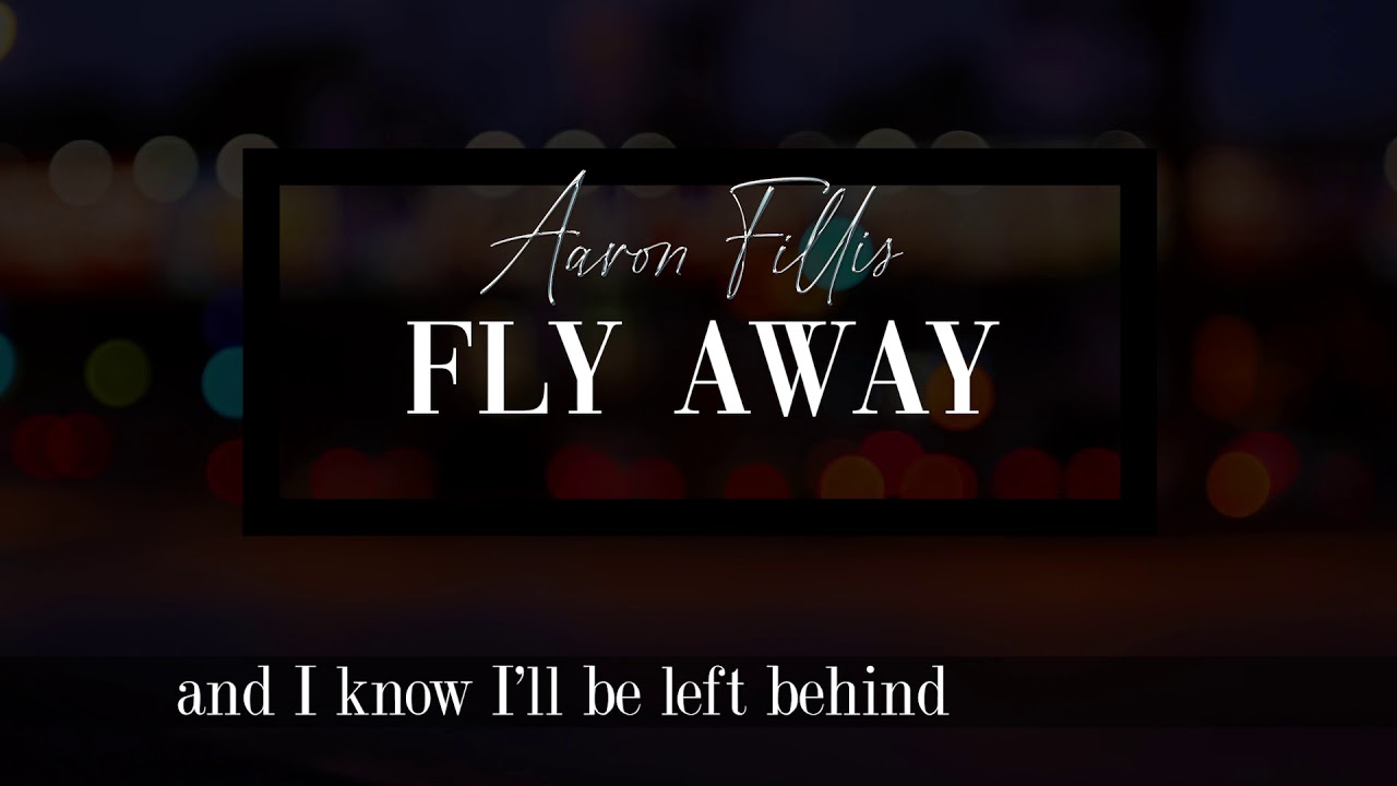 Fly Away (Acoustic) Aaron Fillis Official Lyric Video YouTube