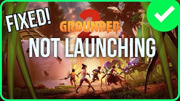 GROUNDED 2 NOT LAUNCHING PC [FIXED] | Fix Grounded 2 Not Opening On PC