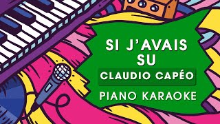 Si j'avais su - Claudio Capéo - Piano Karaoké