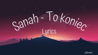 Sanah - To Koniec  (Lyrics)