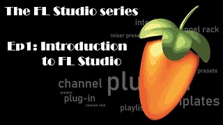 Ep1: Introduction to FL Studio