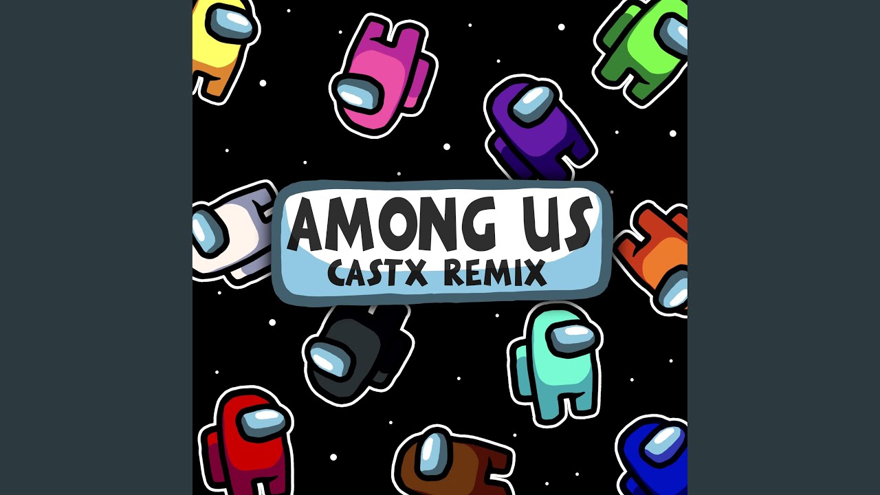 Among Us (Theme) (Trap Remix) YouTube