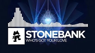 Stonebank - Who's Got Your Love [Monstercat Release] chords