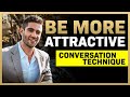 #1 Conversation Technique To DOUBLE Your Attractiveness (Conversation God)