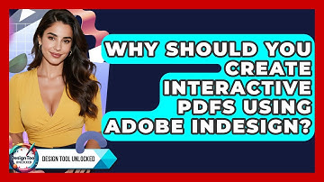 Why Should You Create Interactive PDFs Using Adobe InDesign? - Design Tool Unlocked