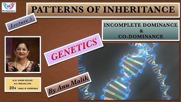 GENETICS LEC 5 | CODOMINANCE | COMPLETE & INCOMPLETE DOMINANCE | MULTIPLE ALLELES | NEET | ANU MALIK