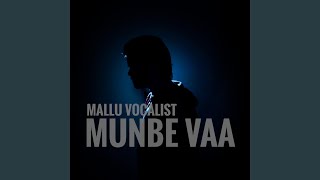 Munbe Vaa - Mallu Vocalist