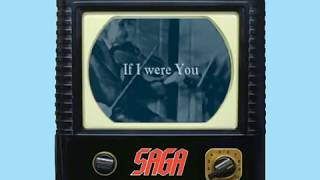 SAGA~If I Were You