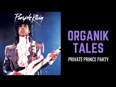Organik tales :   Private PRINCE PARTY