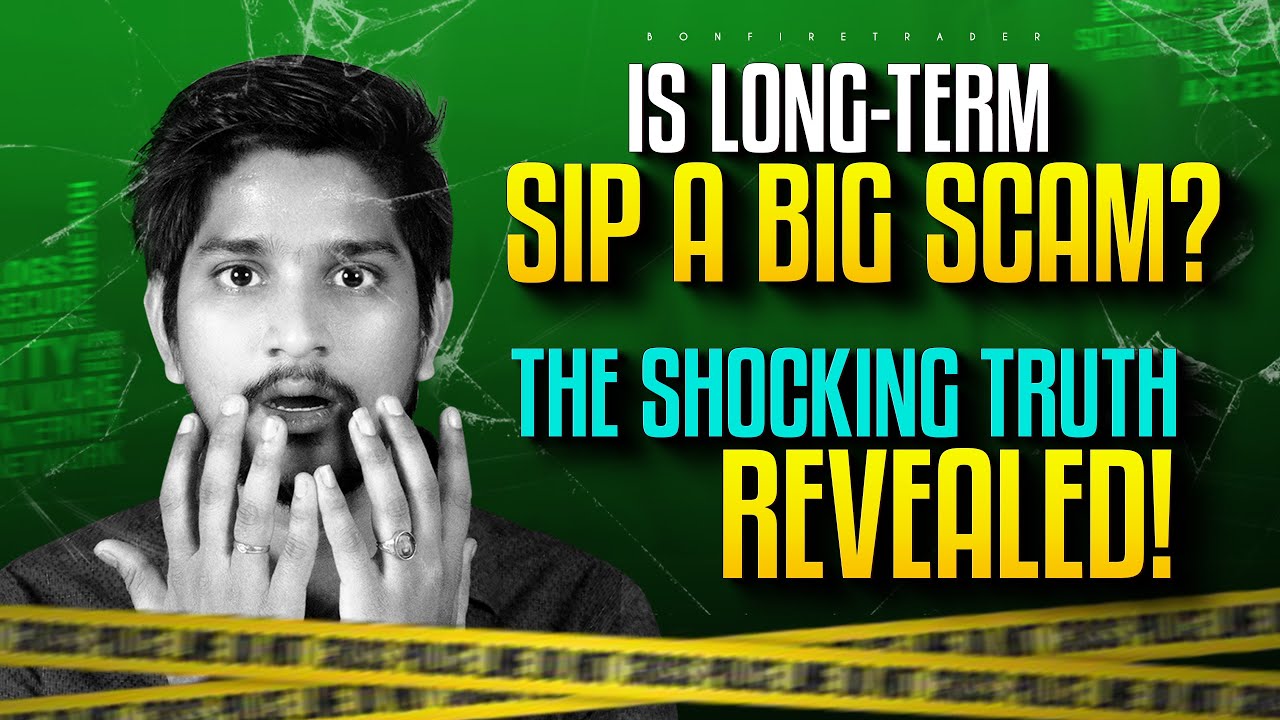 Is LongTerm SIP a Big Scam? The Shocking Truth Revealed! Long term
