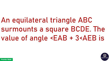 An equilateral triangle ABC surmounts a square BCDE. The value of angle EAB + 3AEB is #ssc #cgl2024
