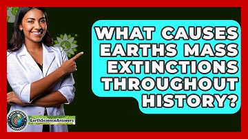 What Causes Earths Mass Extinctions Throughout History? - Earth Science Answers