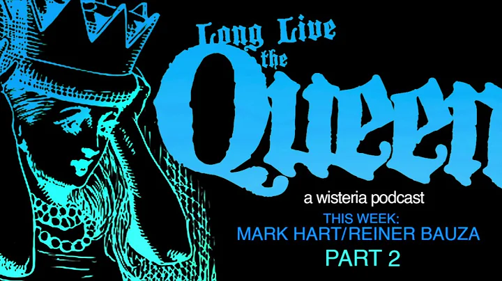 LONG LIVE THE QUEEN - A Wisteria Podcast Ep.5: Rei...
